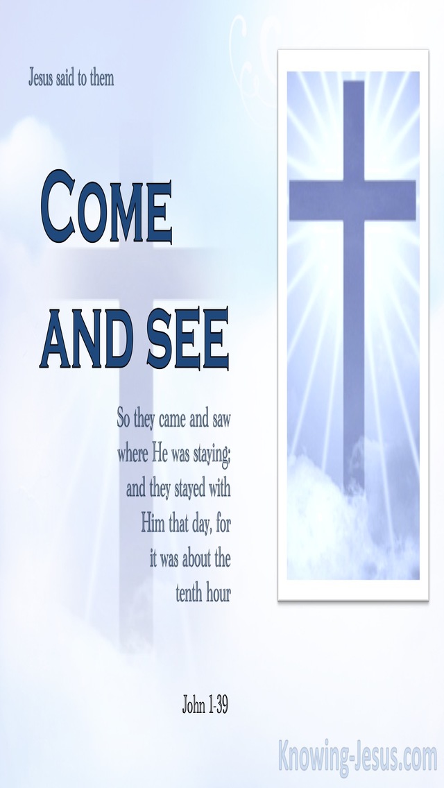John 1:39 Master Where Dwellest Thou. Come And See (white)